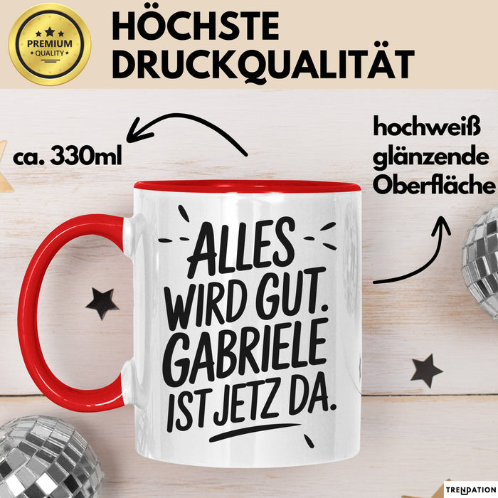 Gabriele Tasse Geschenk Alles Ist Gut Gabriele Ist Jetz Da Geschenkidee Becher mit Name Rot Trendation