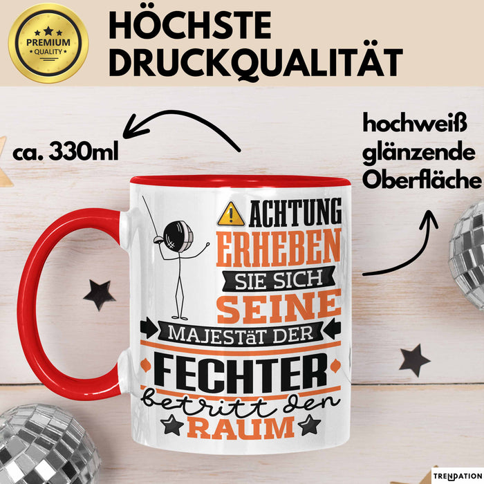 Fechter Geschenk Tasse Lustiger Spruch Erheben Sie Sich Der Fechter Betritt den Raum Rot Trendation