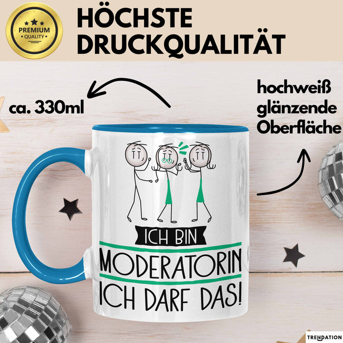 Geschenk für Moderatorin Tasse Lustige Geschenkidee Geburtstag Ich Bin Moderatorin Ich Darf Das Blau Trendation