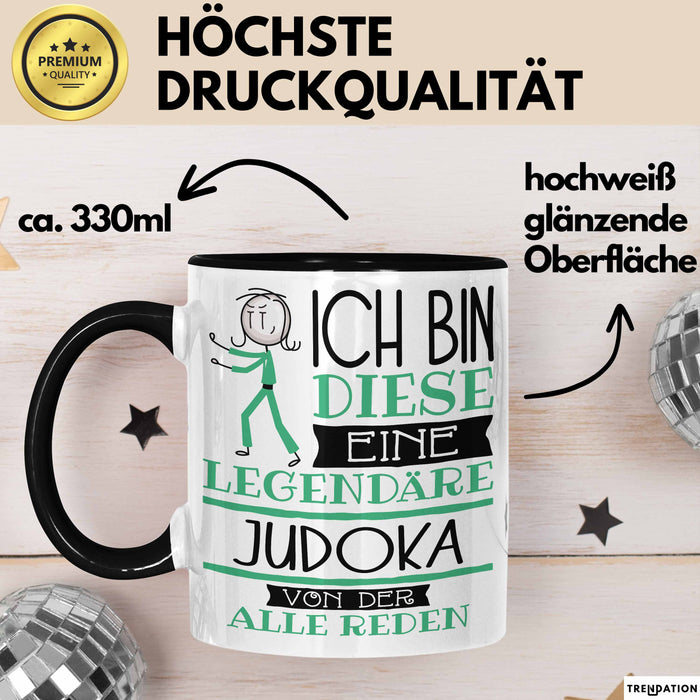 Judoka Tasse Geschenk Ich Bin Diese Eine Legendäre Judoka Von Der Alle Reden Geschenkidee Geburtstag Weihnachten Trendation