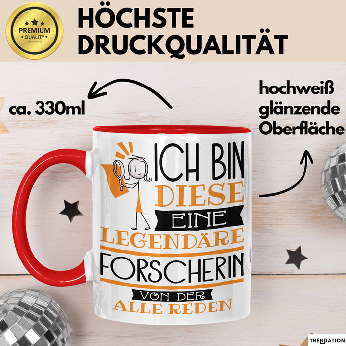 Forscherin Tasse Geschenk Ich Bin Diese Eine Legendäre Forscherin Von Der Alle Reden Geschenkidee Geburtstag Weihnachten Rot Trendation