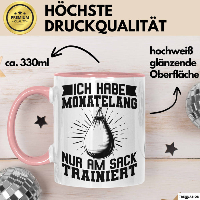 Boxer Tasse Geschen Ich Habe Monatelang Nur Am Sack Trainiert Box-Lehrer Boxer Kampfsport Becher Rosa Trendation
