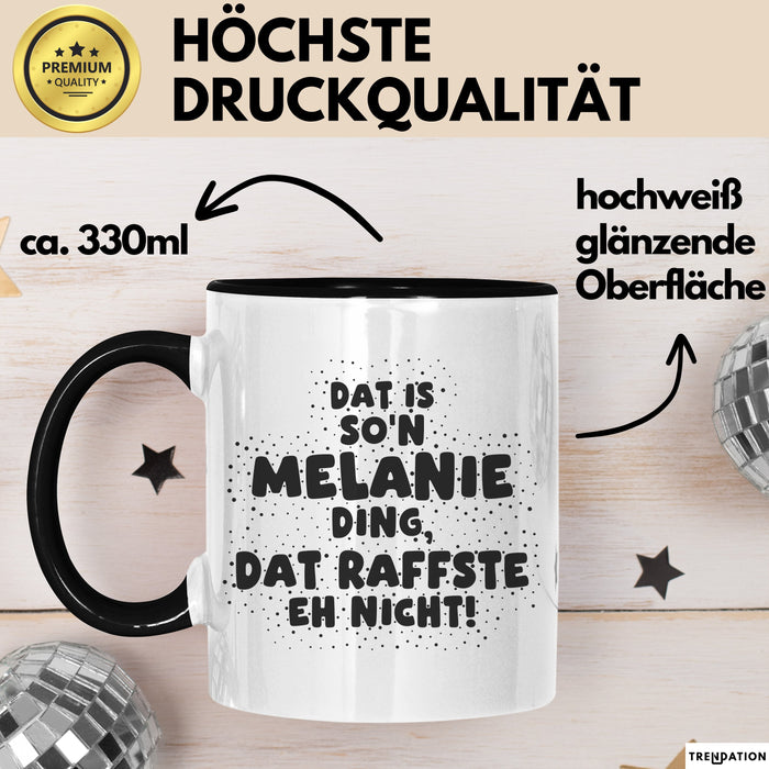 Melanie Tasse Dat Is So'n Melanie Ding, Dat Raffste Eh Nicht Geschenk