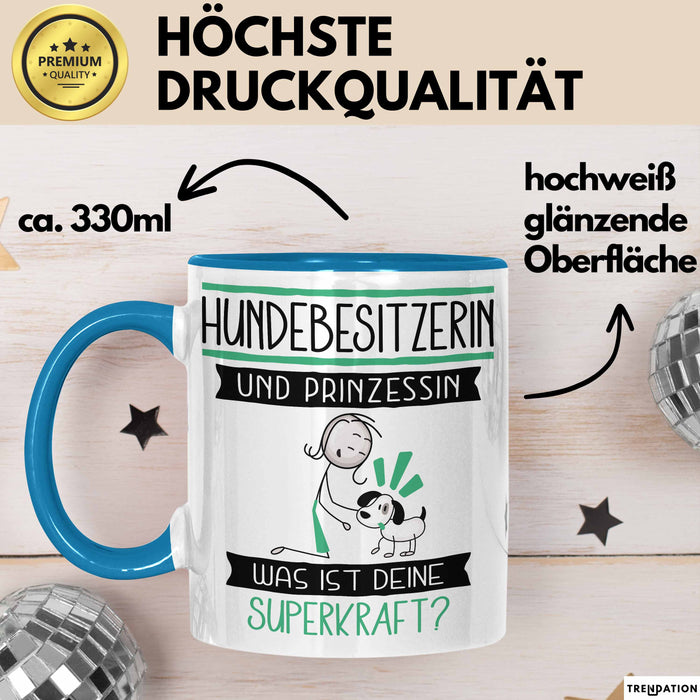 Hundebesitzerin Und Prinzessin Tasse Geschenk Für Eine Hundebesitzerin Geburtstag Was Ist Deine Superkraft Blau Trendation