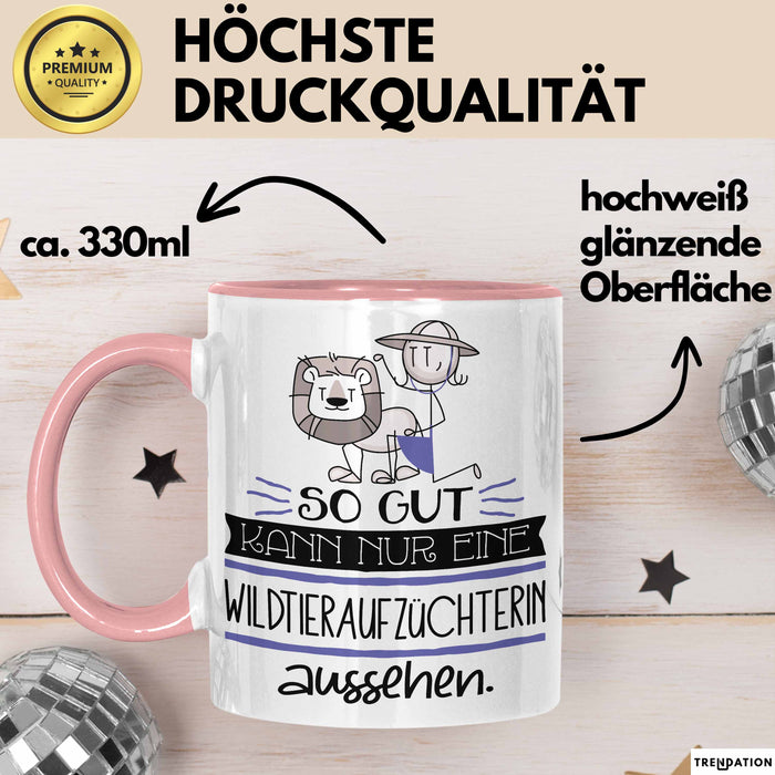 Wildtieraufzüchterin Geschenk Tasse So Gut Kann Nur Eine Wildtieraufzüchterin Aussehen Geschenkidee Geburtstag Weihnachten Lustig Rosa Trendation