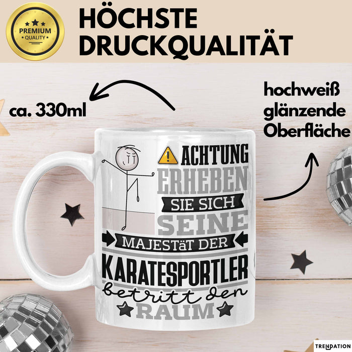 Karatesportler Geschenk Tasse Lustiger Spruch Erheben Sie Sich Der Karatesportler Betritt den Raum Weiß Trendation