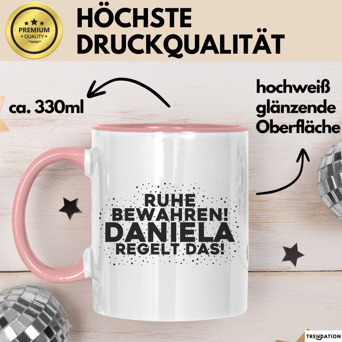 Daniela Tasse Ruhe Bewahren! Daniela Regelt Das! Geschenk