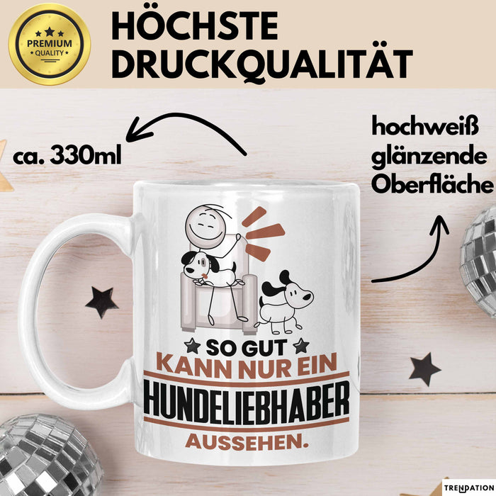 Hundeliebhaber Geschenk Tasse So Gut Kann Nur Ein Hundeliebhaber Aussehen Geschenkidee Kaffee-Becher Weiß Trendation