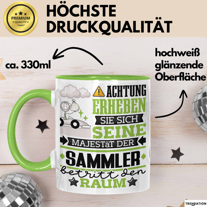 Sammler Geschenk Tasse Lustiger Spruch Erheben Sie Sich Der Sammler Betritt den Raum Grün Trendation
