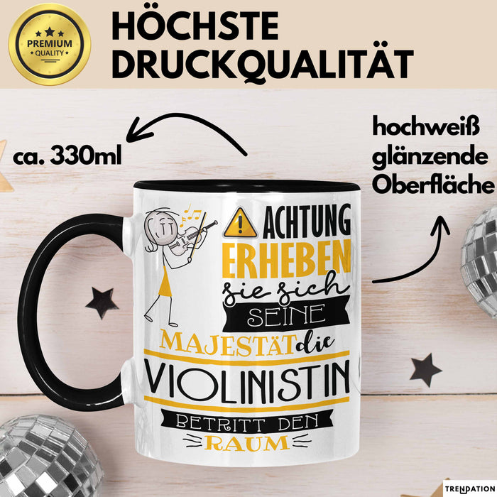 Violinistin Tasse Geschenk Lustiger Spruch Bitte Erheben Sie Sich Seine Majestät Die Violinistin Betritt Den Raum Schwarz Trendation