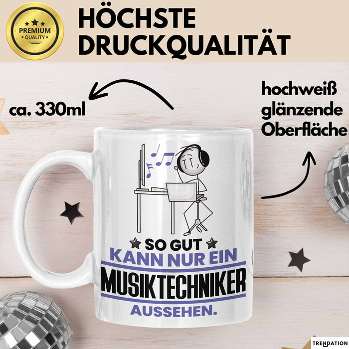 Musiktechniker Geschenk Tasse So Gut Kann Nur Ein Musiktechniker Aussehen Geschenkidee Kaffee-Becher Weiß Trendation
