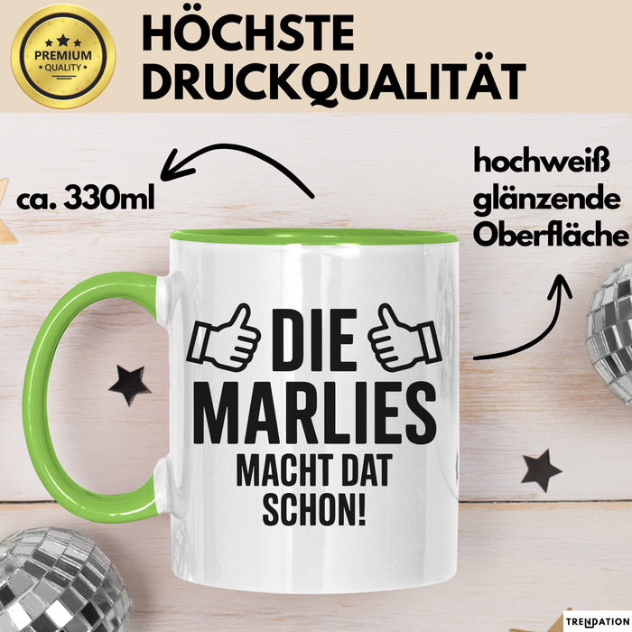 Marlies Tasse Geschenk Die Marlies Macht Dat Schon Geschenkidee Becher mit Name Grün Trendation