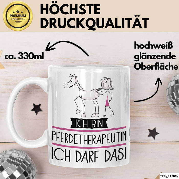 Geschenk für Pferdetherapeutin Tasse Lustige Geschenkidee Geburtstag Ich Bin Pferdetherapeutin Ich Darf Das Weiß Trendation