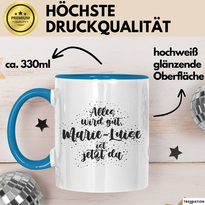 Marie-Luise Tasse Alles Wird Gut, Marie-Luise Ist Jetzt Da Geschenk