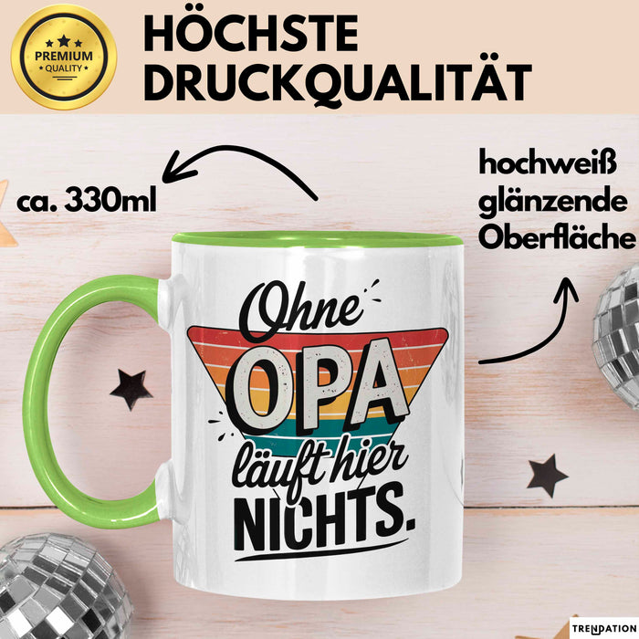 Opa Großvater Tasse Becher Geschenk Lustige Geschenkidee Spruch Ohne Opa Läuft Hier Nichts Grün Trendation