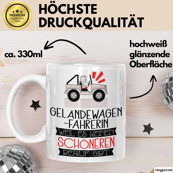 Geländewagenfahrerin Weil Es Keinen Schöneren Beruf Gibt Tasse Geschenk für Eine Geländewagenfahrerin Lustig Weiß Trendation