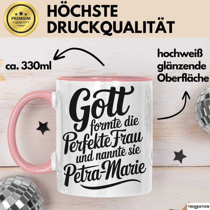 Petra-Marie Tasse Geschenk Gott Formte Die Perfekte Frau Petra-Marie Geschenkidee Rosa Trendation