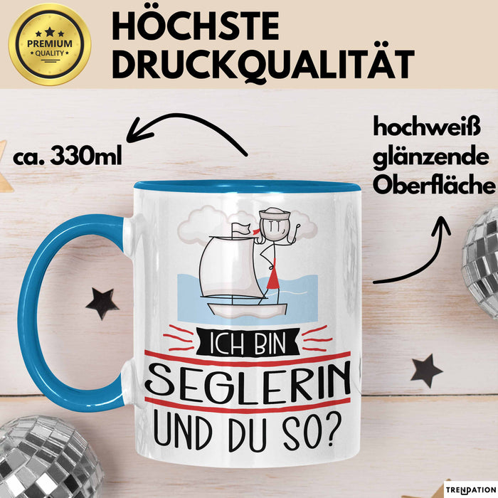Seglerin Tasse Geschenk Ich Bin Seglerin Und Du So Geschenkidee Lustiger Spruch Becher Blau Trendation