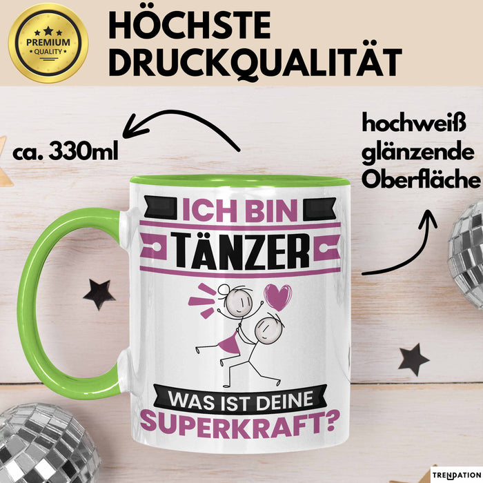 Tänzer Tasse Geschenk für Tänzer Geburtstag Lustiger Spruch Kaffee-Becher Was Ist Deine Superkraft Grün Trendation