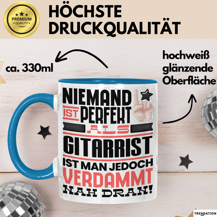Gitarrist Geschenk Tasse Lustige Geschenkidee für Gitarrist Geburtstag Kaffee-Becher Niemand Ist Perfekt Aber Als Gitarrist Ist Man Nah Dran Blau Trendation