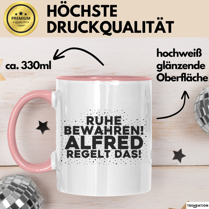 Alfred Tasse Ruhe Bewahren! Alfred Regelt Das! Geschenk