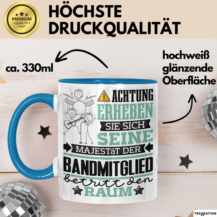 Bandmitglied Geschenk Tasse Lustiger Spruch Erheben Sie Sich Der Bandmitglied Betritt den Raum Blau Trendation