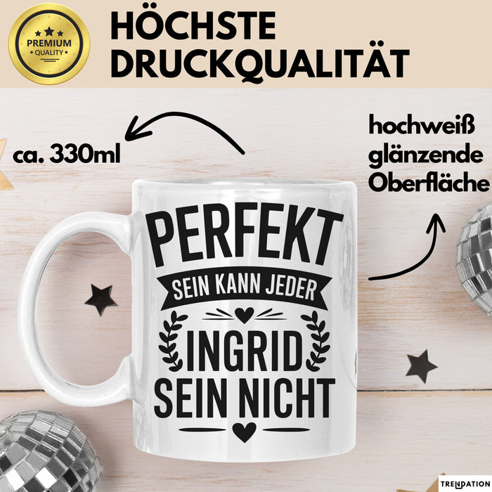 Ingrid Tasse Geschenk Perfekt Sein Kann Jeder Geschenkidee Geburtstag Weiß Trendation