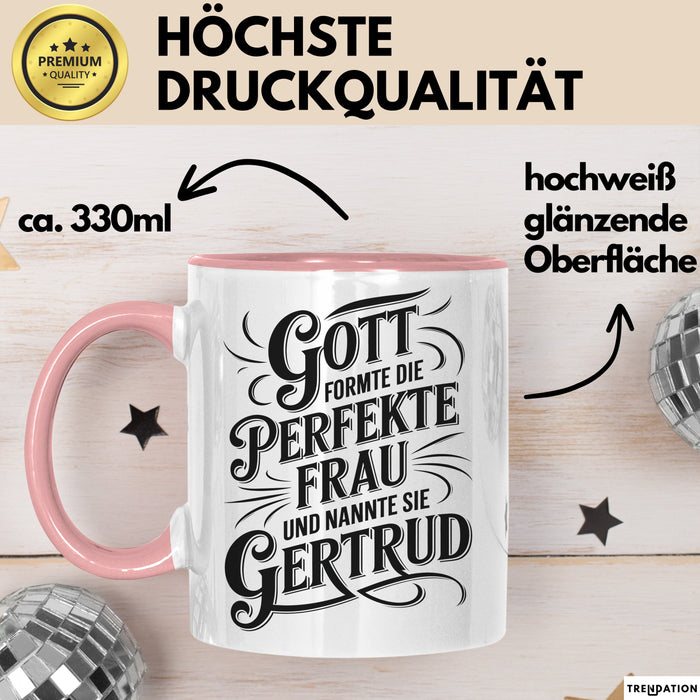 Gertrud Tasse Geschenk Gott Formte Die Perfekte Frau Gertrud Geschenkidee Rosa Trendation