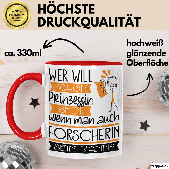 Forscherin Tasse Geschenk Spruch Wer Will Schon Prinzessin Sein Wenn Man Auch Forscherin Sein Kann Rot Trendation