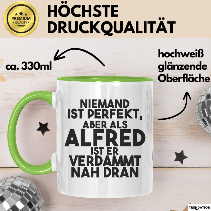 Alfred Tasse Niemand Ist Perfekt, Aber Als Alfred Ist Er Verdammt Nah Dran Grün Trendation
