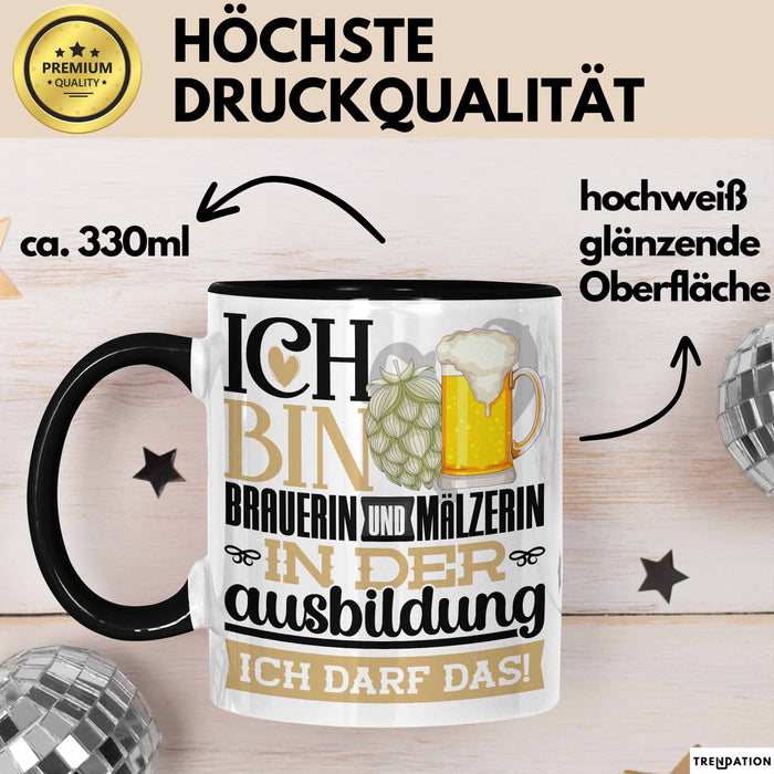 Brauerin und Mälzerin Ausbildung Start Geschenk Tasse Ich Bin Brauerin und Mälzerin In Der Ausbildung Ich Darf Das Kaffee-Becher Geschenkidee Schwarz Trendation