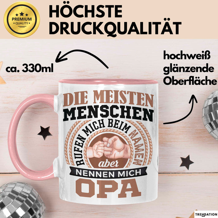 Opa Tasse Geschenk Die Meisten Menschen Nennen Mich Beim Namen Grossvater Geschenkidee Becher Rosa Trendation