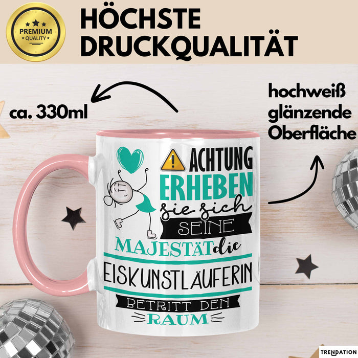 Eiskunstläuferin Tasse Geschenk Lustiger Spruch Bitte Erheben Sie Sich Seine Majestät Die Eiskunstläuferin Betritt Den Raum Rosa Trendation