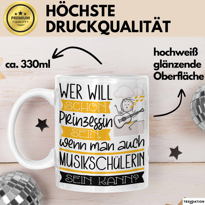 Musikschülerin Tasse Geschenk Spruch Wer Will Schon Prinzessin Sein Wenn Man Auch Musikschülerin Sein Kann Weiß Trendation