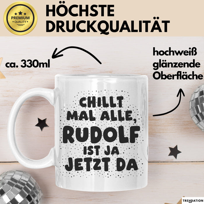 Rudolf Tasse Chillt Mal Alle, Rudolf Ist Ja Jetzt Da Geschenk