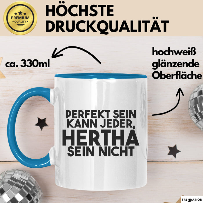 Hertha Tasse Perfekt Sein Kann Jeder, Hertha Sein Nicht Geschenk
