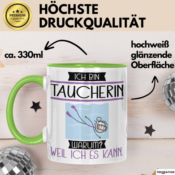 Taucherin Tasse Geschenk Ich Bin Taucherin Warum Weil Ich Es Kann Geschenkidee Geburtstag Grün Trendation
