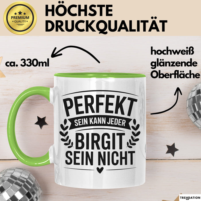 Birgit Tasse Geschenk Perfekt Sein Kann Jeder Geschenkidee Geburtstag Grün Trendation