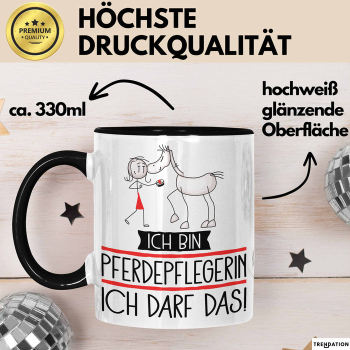 Geschenk für Pferdepflegerin Tasse Lustige Geschenkidee Geburtstag Ich Bin Pferdepflegerin Ich Darf Das Trendation