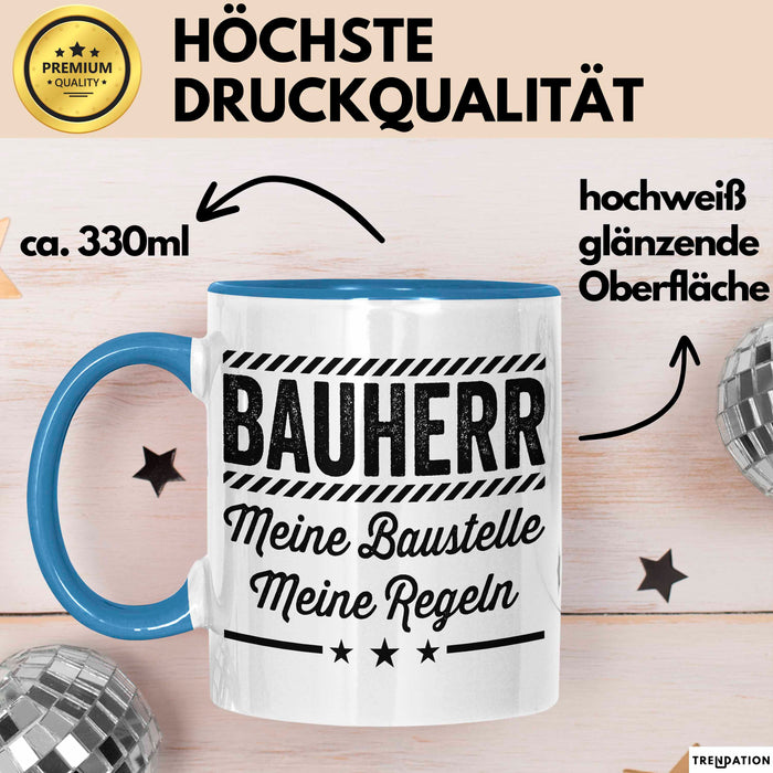 Bauarbeiter Tasse Geschenk Lustige Geschenkidee Spruch Bauherr Meine Baustelle Meine Regeln Blau Trendation