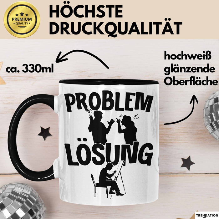 Maler Tasse Geschenk für Künstler Maler Männer Geschenkidee Problem und Lösung Malen Schwarz Trendation