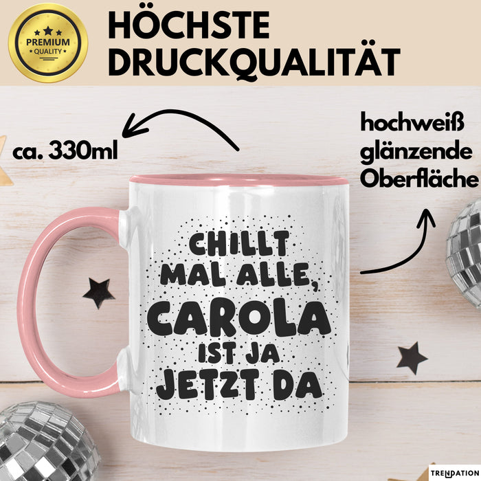 Carola Tasse Chillt Mal Alle, Carola Ist Ja Jetzt Da Geschenk