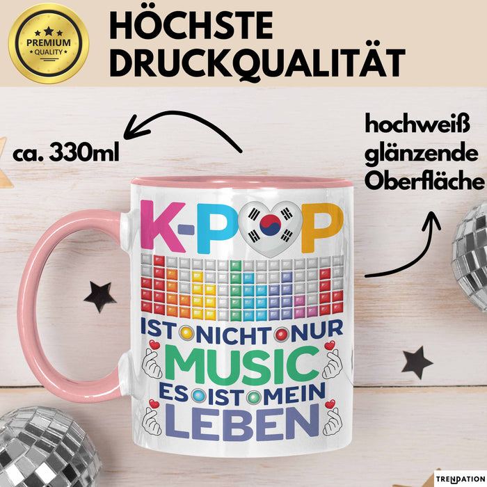 KPop Tasse Geschenk Musik Leben Spruch Geschenkidee für Fans Rosa Trendation