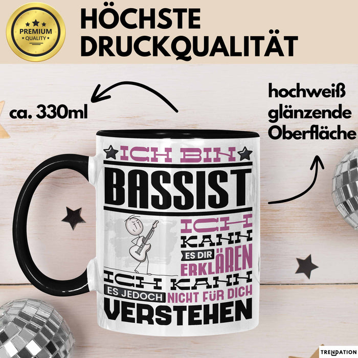 Bassist Geschenk Kaffee-Tasse Geschenkidee für Bassist Ich Bin Bassist Ich Kann Es Dir Erklären Jedoch Nicht Für Dich Verstehen Spruch Lustig Schwarz Trendation