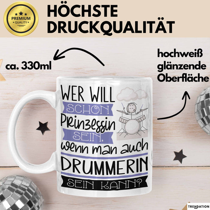 Drummerin Tasse Geschenk Spruch Wer Will Schon Prinzessin Sein Wenn Man Auch Drummerin Sein Kann Weiß Trendation