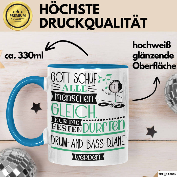 Drum-and-Bass-DJane Geschenk Becher Tasse Gott Schuf Alle Menschen Gleich Nur Die Besten Durfeten Drum-and-Bass-DJane Werden Geschenkidee Lustig Blau Trendation