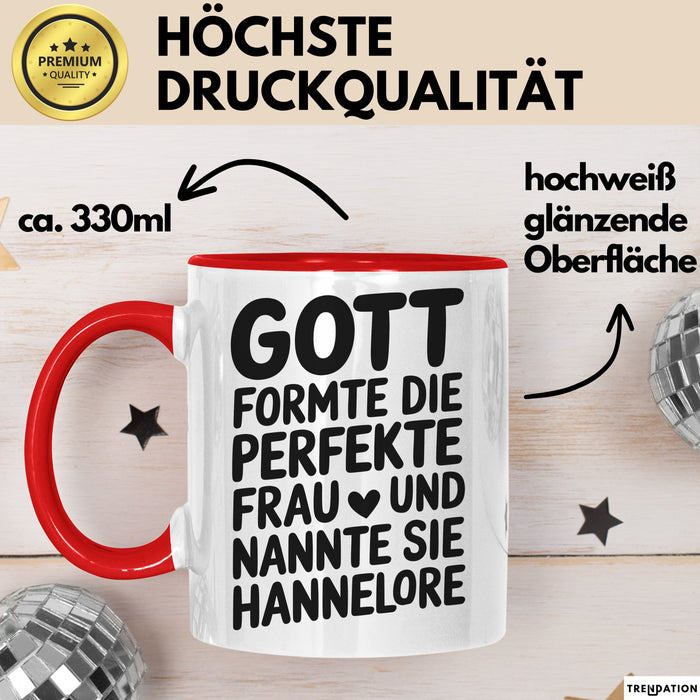 Hannelore Tasse Geschenk Gott Formte Die Perfekte Frau Hannelore Geschenkidee Rot Trendation