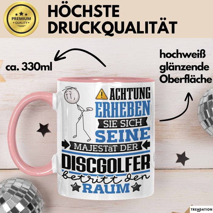 Discgolfer Geschenk Tasse Lustiger Spruch Erheben Sie Sich Der Discgolfer Betritt den Raum Rosa Trendation