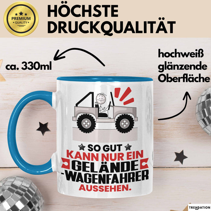 Geländewagenfahrer Geschenk Tasse So Gut Kann Nur Ein Geländewagenfahrer Aussehen Geschenkidee Kaffee-Becher Blau Trendation
