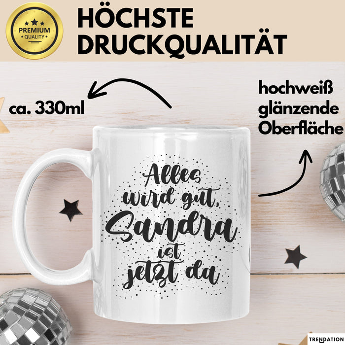 Sandra Tasse Alles Wird Gut, Sandra Ist Jetzt Da Geschenk